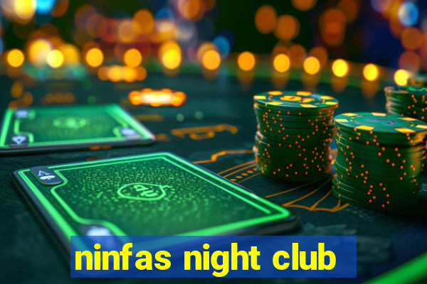 ninfas night club